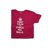 T-SHIRT - NON FITTED KEEP CALM AND CHECK HIS BALLS